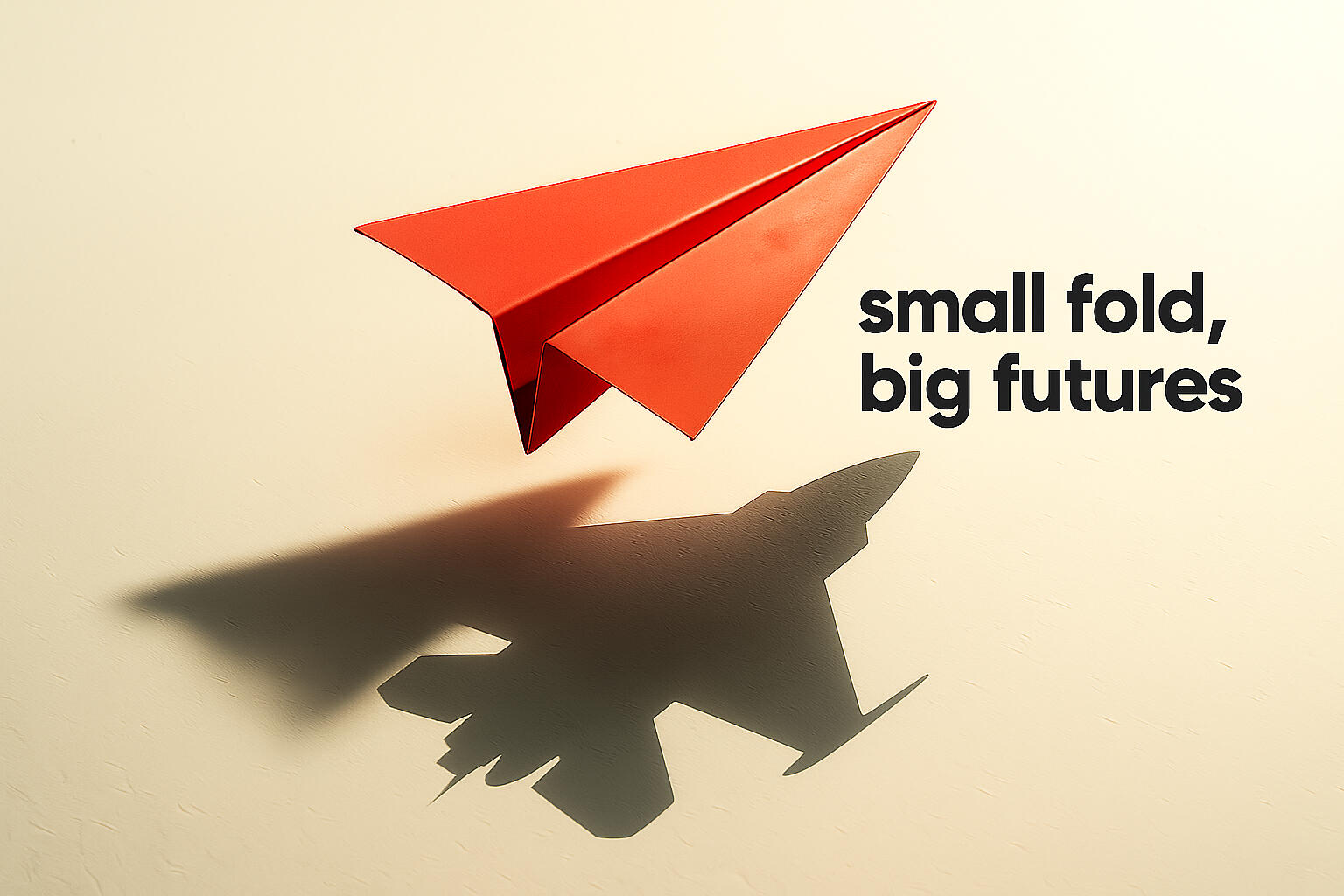 Education: Small fold. Big futures.